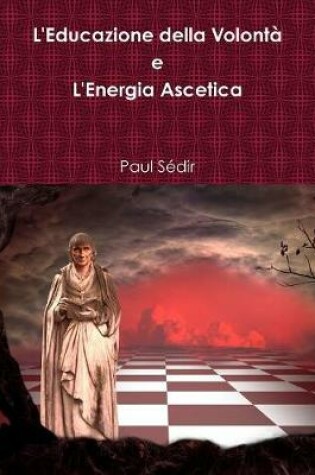 Cover of L'Educazione della Volont^ e L'Energia Ascetica