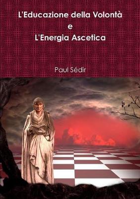 Book cover for L'Educazione della Volont^ e L'Energia Ascetica