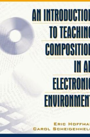 Cover of An Introduction to Teaching Composition in an Electronic Environment