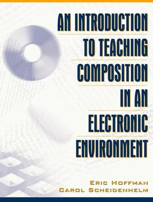 Book cover for An Introduction to Teaching Composition in an Electronic Environment