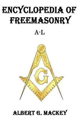 Book cover for Encyclopedia of Freemasonry (A-L)