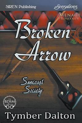 Book cover for Broken Arrow [Suncoast Society] (Siren Publishing Sensations)