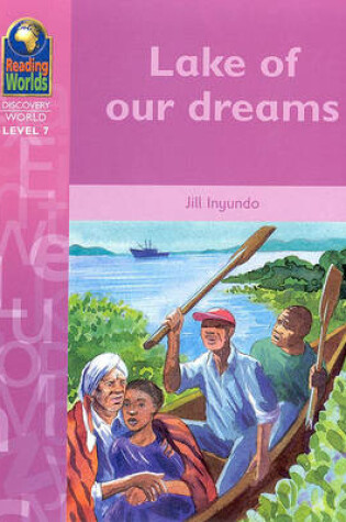 Cover of Reading Worlds 7D Lake of Our Dreams reader