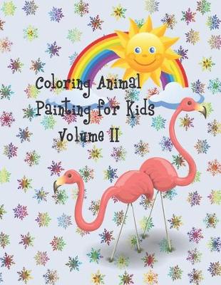 Book cover for Coloring Animal Painting for Kids Volume 2