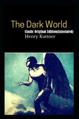 Cover of The Dark World-Clasiic Original Edition(Annotated)