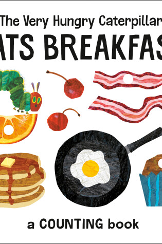 Cover of The Very Hungry Caterpillar Eats Breakfast