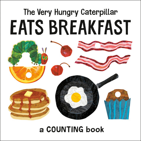 Book cover for The Very Hungry Caterpillar Eats Breakfast