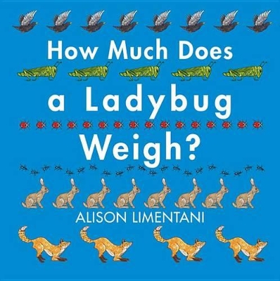 Book cover for How Much Does a Ladybug Weigh?