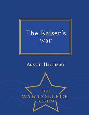 Book cover for The Kaiser's War - War College Series