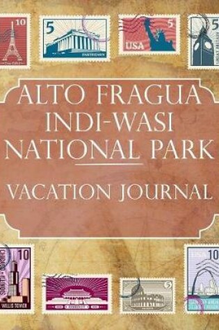 Cover of Alto Fragua Indi-Wasi National Park Vacation Journal