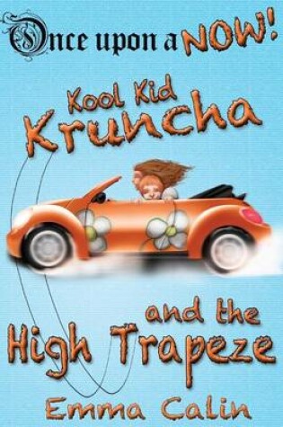 Cover of Kool Kid Kruncha and The High Trapeze