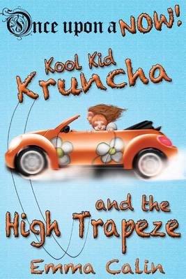 Book cover for Kool Kid Kruncha and The High Trapeze
