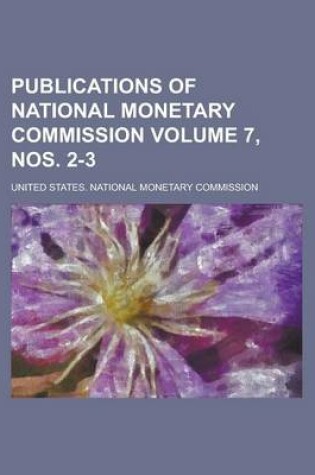 Cover of Publications of National Monetary Commission Volume 7, Nos. 2-3