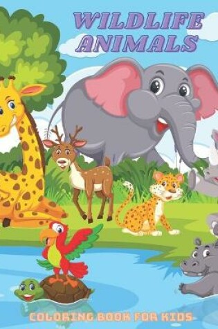 Cover of WILDLIFE ANIMALS - Coloring Book For Kids