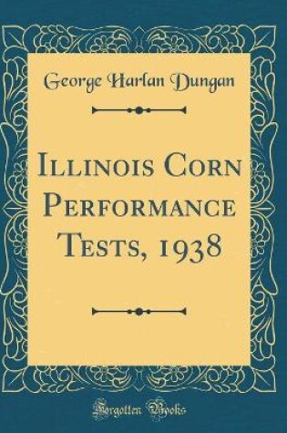 Cover of Illinois Corn Performance Tests, 1938 (Classic Reprint)