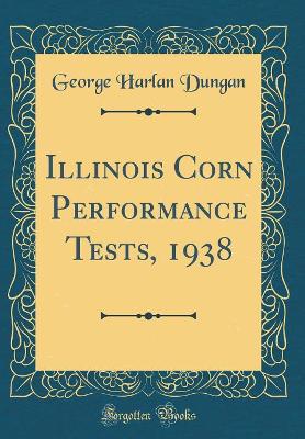 Book cover for Illinois Corn Performance Tests, 1938 (Classic Reprint)