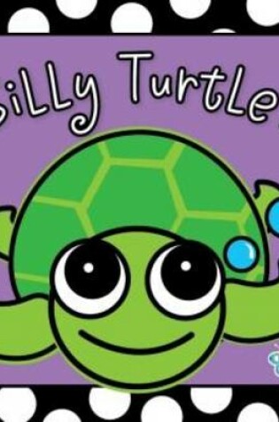 Cover of Silly Turtle