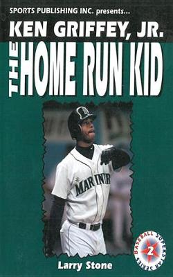 Book cover for Ken Griffey, Jr.: The Home Run Kid