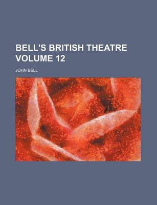 Book cover for Bell's British Theatre Volume 12