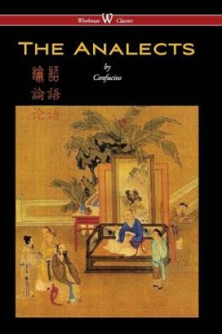 Cover of Analects of Confucius (Wisehouse Classics Edition)