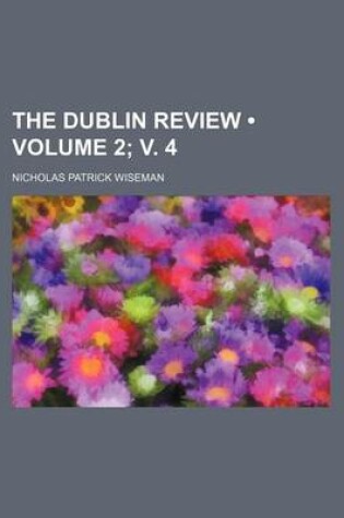 Cover of The Dublin Review (Volume 2; V. 4)