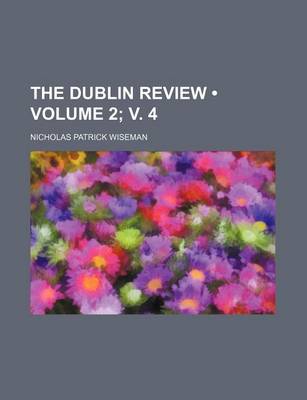 Book cover for The Dublin Review (Volume 2; V. 4)