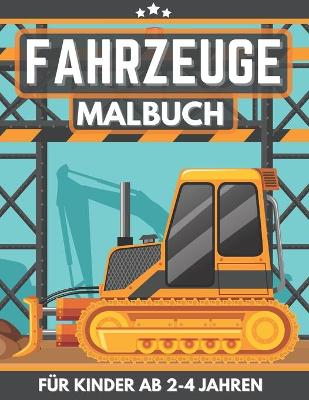 Book cover for Fahrzeuge Malbuch Für Kinder Ab 2-4 Jahren