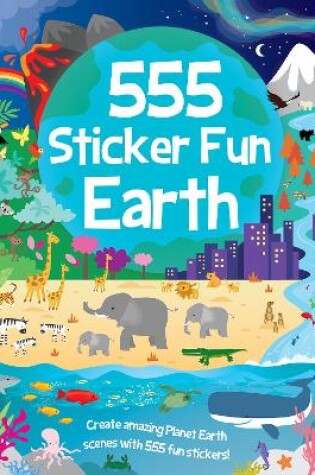 Cover of 555 Sticker Fun - Earth Activity Book