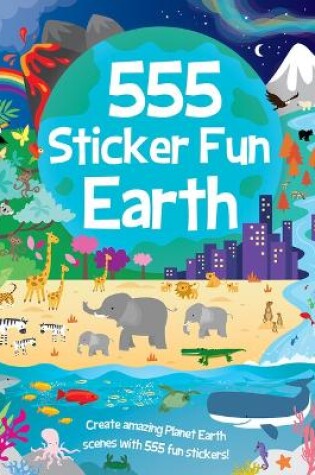Cover of 555 Sticker Fun - Earth Activity Book