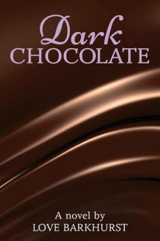 Cover of Dark Chocolate