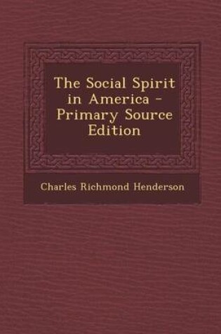 Cover of The Social Spirit in America - Primary Source Edition