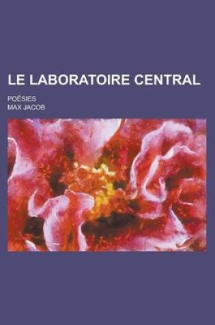 Cover of Le Laboratoire Central; Poesies