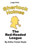 Book cover for The Red-Headed League - Sherlock Holmes in Large Print