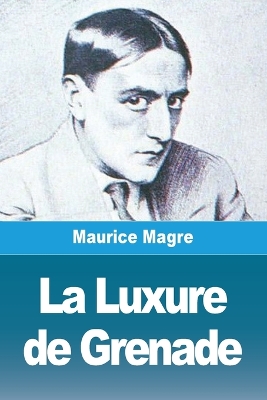 Book cover for La Luxure de Grenade