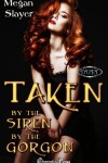 Book cover for Taken by the Siren/Taken by the Gorgon Duet
