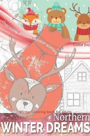 Cover of Northern Winter Dreams Coloring Winter Book For Adults