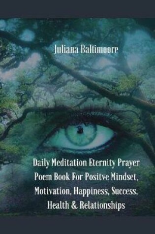 Cover of Daily Meditation Eternity Prayer Poem Book For Positve Mindset, Motivation, Happiness, Success, Health & Relationships