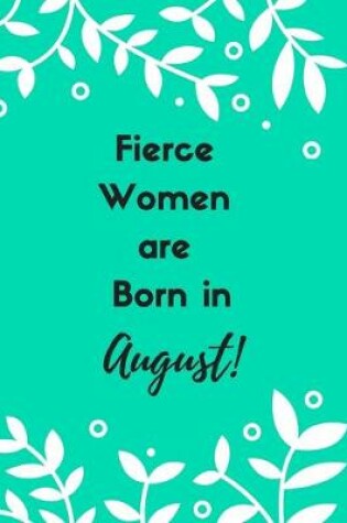 Cover of Fierce Women are Born in August!