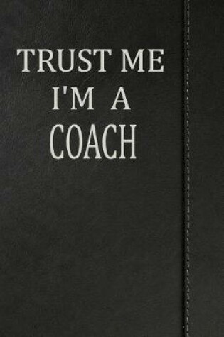 Cover of Trust Me I'm a Coach
