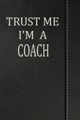Book cover for Trust Me I'm a Coach
