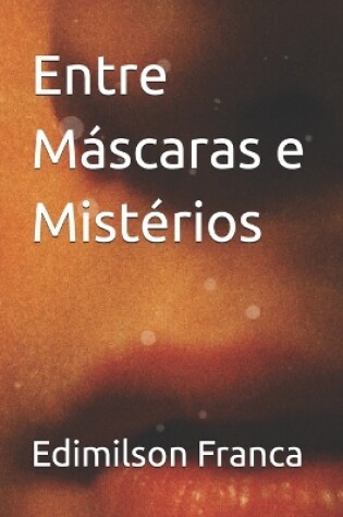 Cover of Entre Máscaras e Mistérios