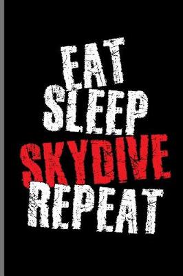 Book cover for Eat Sleep Skydive Repeat