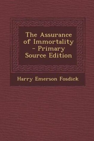 Cover of The Assurance of Immortality - Primary Source Edition