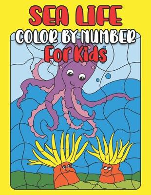 Book cover for Sea Life Color By Number for Kids