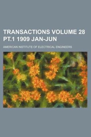 Cover of Transactions Volume 28 PT.1 1909 Jan-Jun