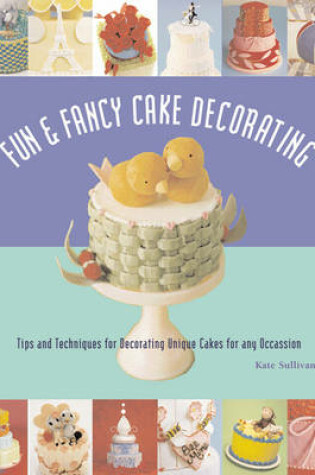 Cover of Fun and Fancy Cake Decorating