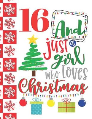 Book cover for 16 And Just A Girl Who Loves Christmas