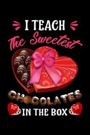 Cover of I Teach The Sweetest Chocolates In The Box