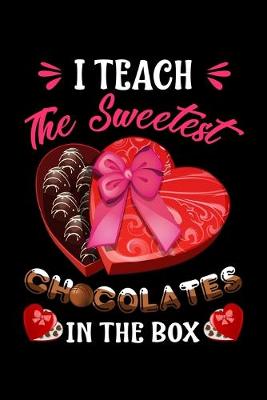 Book cover for I Teach The Sweetest Chocolates In The Box