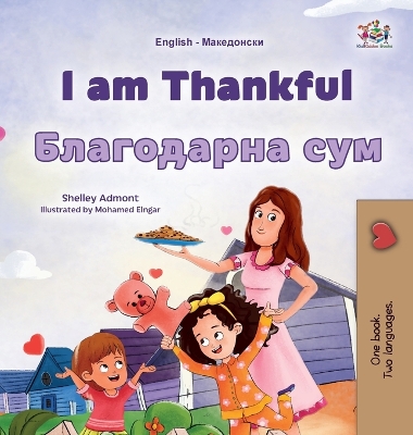 Book cover for I am Thankful (English Macedonian Bilingual Children's Book)